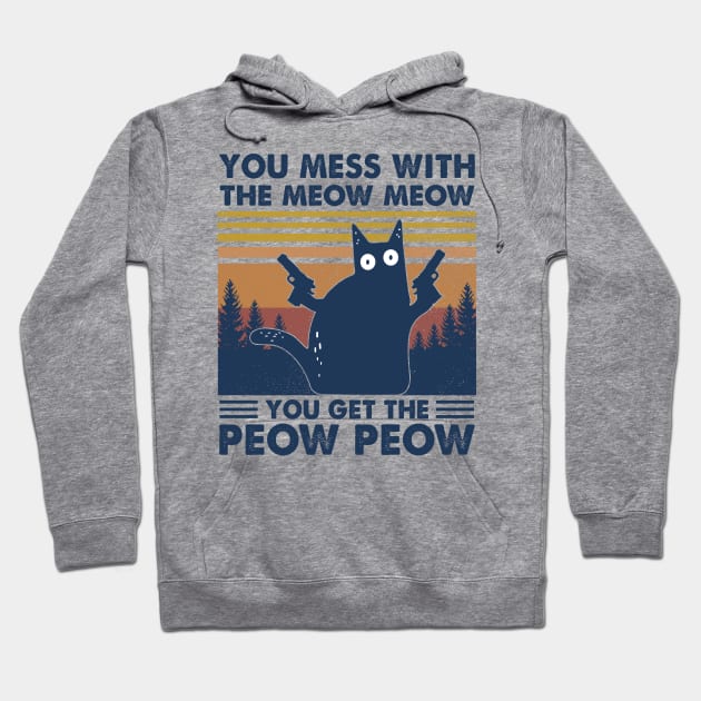 Black Cat You Mess With The Meow Meow You Get The Peow Peow Vintage Shirt Hoodie by Kelley Clothing